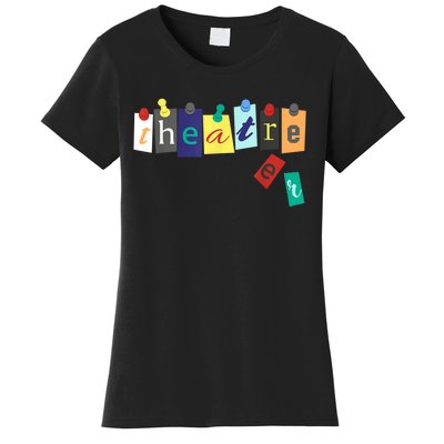 Theater Theatre Fan Musical Play Broadway Drama Women's T-Shirt