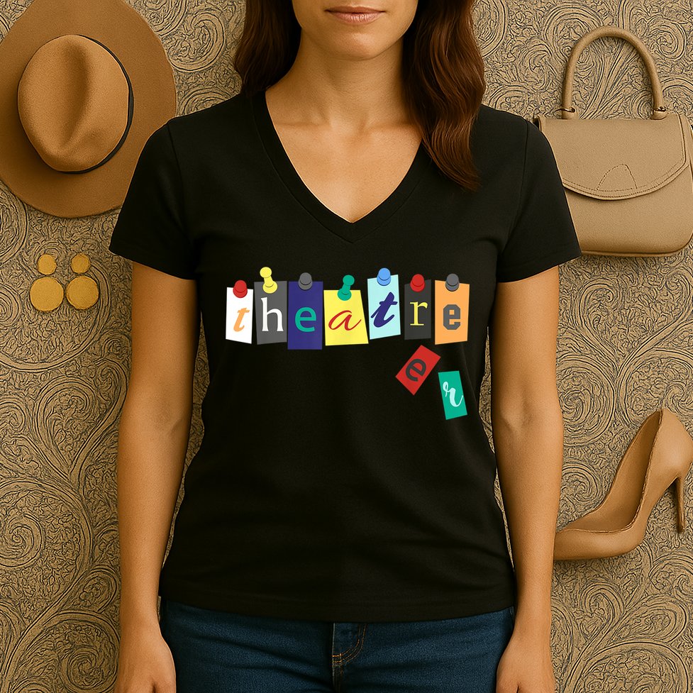 Theater Theatre Fan Musical Play Broadway Drama Women's V-Neck T-Shirt