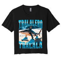 Tralalero Tralala Funny Italian Brainrot Shark Meme Bootleg Women's Crop Top Tee