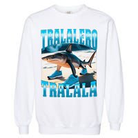 Tralalero Tralala Funny Italian Brainrot Shark Meme Bootleg Garment-Dyed Sweatshirt