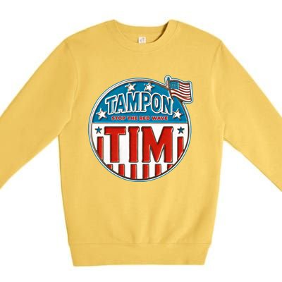 Tampon Tim Funny Patriotic Campaign Design Premium Crewneck Sweatshirt