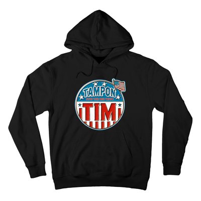 Tampon Tim Funny Patriotic Campaign Design Hoodie