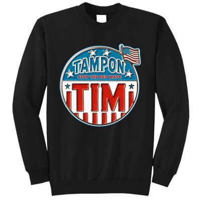 Tampon Tim Funny Patriotic Campaign Design Sweatshirt