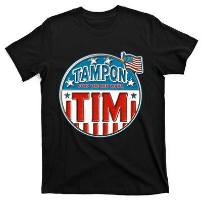 Tampon Tim Funny Patriotic Campaign Design T-Shirt