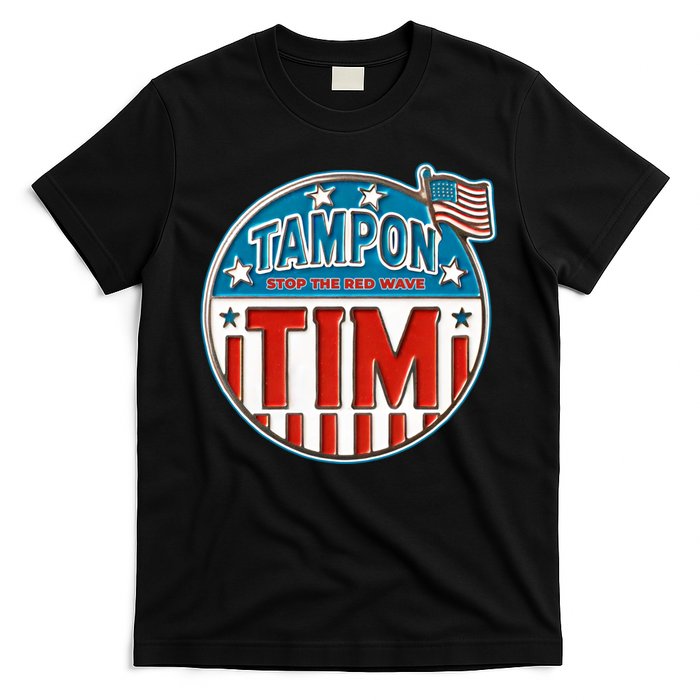 Tampon Tim Funny Patriotic Campaign Design T-Shirt