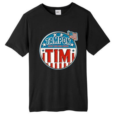 Tampon Tim Funny Patriotic Campaign Design Tall Fusion ChromaSoft Performance T-Shirt