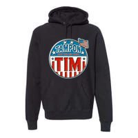 Tampon Tim Funny Patriotic Campaign Design Premium Hoodie