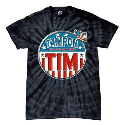 Tampon Tim Funny Patriotic Campaign Design Tie-Dye T-Shirt