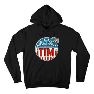 Tampon Tim Funny Patriotic Campaign Design Tall Hoodie