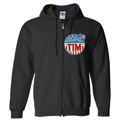 Tampon Tim Funny Patriotic Campaign Design Full Zip Hoodie