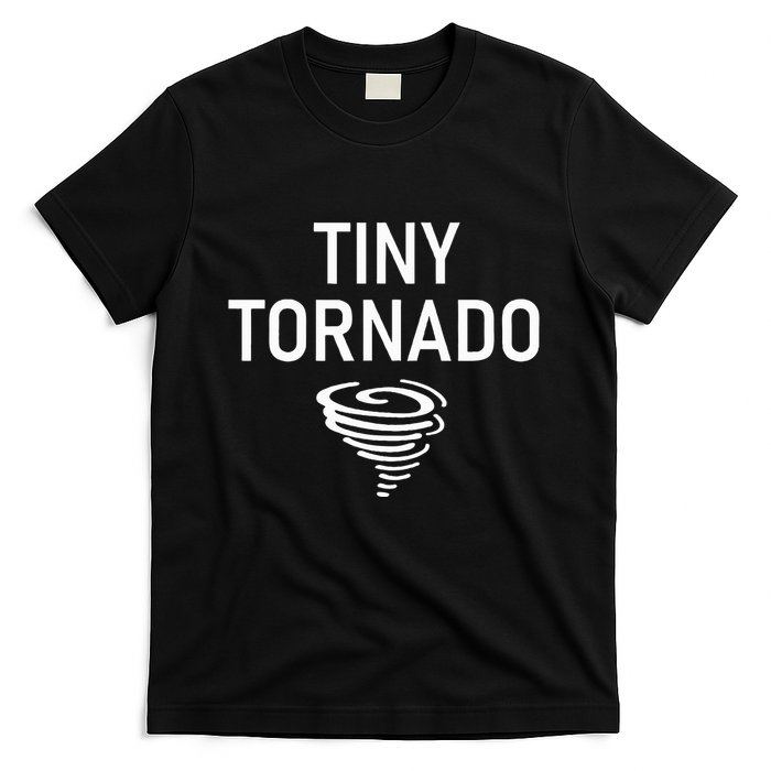 Tiny Tornado Funny Jokes Sarcastic T-Shirt