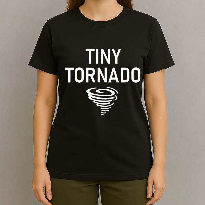 Tiny Tornado Funny Jokes Sarcastic T-Shirt