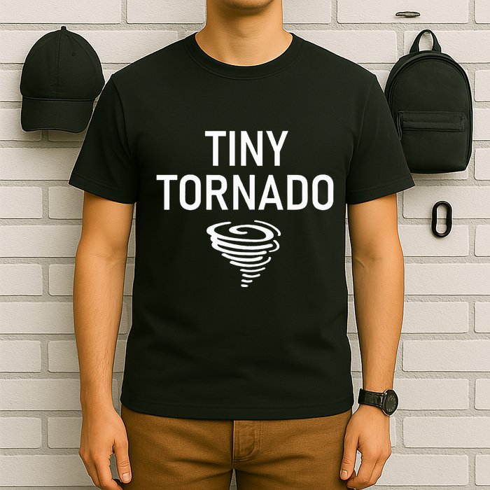 Tiny Tornado Funny Jokes Sarcastic T-Shirt