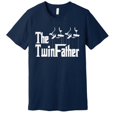 The TwinFather Funny Father Of Twins Funny Dad Fathers Day Gift Premium T-Shirt