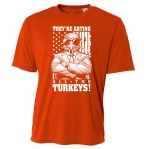 Turkey Trump Funny TheyRe Eating All The Turkeys Usa Flag Funny Gift Cooling Performance Crew T-Shirt