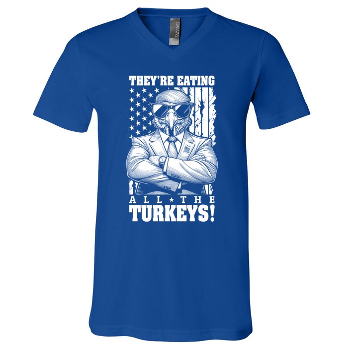 Turkey Trump Funny TheyRe Eating All The Turkeys Usa Flag Funny Gift V-Neck T-Shirt