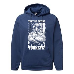 Turkey Trump Funny TheyRe Eating All The Turkeys Usa Flag Funny Gift Performance Fleece Hoodie