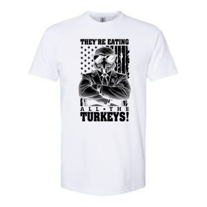 Turkey Trump Funny TheyRe Eating All The Turkeys Usa Flag Funny Gift Softstyle CVC T-Shirt