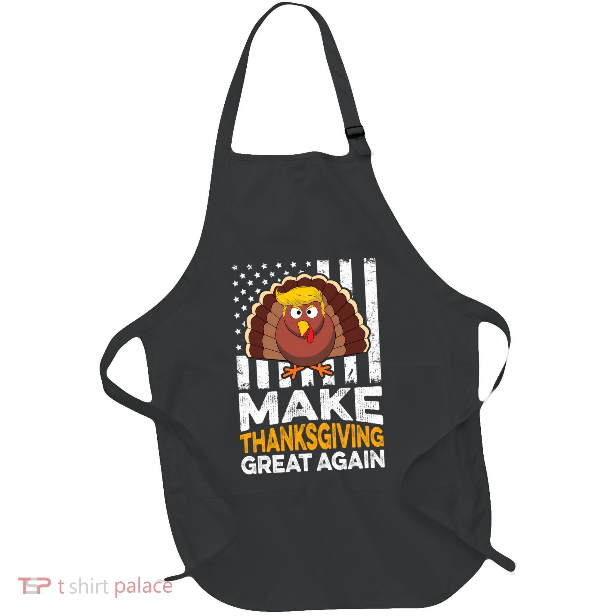 Turkey Trump Funny Make Thanksgiving Great Again Flag Sweatshirt Apron