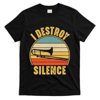 Trombone Trombonist Funny I Destroy Silence Trombone Player T-Shirt