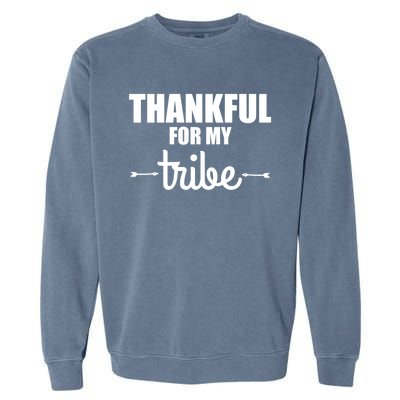 Turkey Tribe Funny Thanksgiving Family Thankful For My Tribe Meaningful Gift Garment-Dyed Sweatshirt