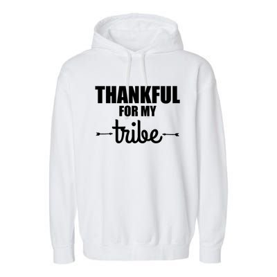 Turkey Tribe Funny Thanksgiving Family Thankful For My Tribe Meaningful Gift Garment-Dyed Fleece Hoodie