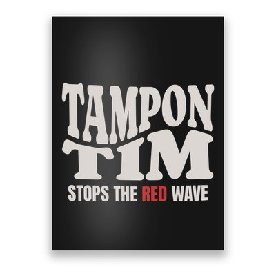 Tampon Tim  Funny Political Poster