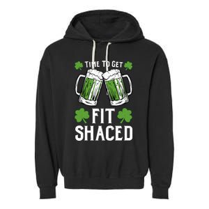 Time To Get Fit Shaced St Patrick’S Day Garment-Dyed Fleece Hoodie