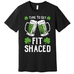 Time To Get Fit Shaced St Patrick’S Day Premium T-Shirt