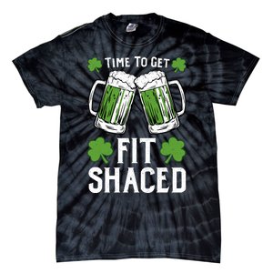 Time To Get Fit Shaced St Patrick’S Day Tie-Dye T-Shirt