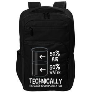 Technically The Glass Is Full Gift Chemistry Humor Science Great Gift Impact Tech Backpack