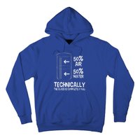 Technically The Glass Is Full Gift Chemistry Humor Science Great Gift Hoodie