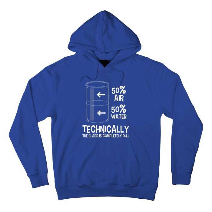 Technically The Glass Is Full Gift Chemistry Humor Science Great Gift Hoodie