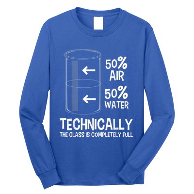 Technically The Glass Is Full Gift Chemistry Humor Science Great Gift Long Sleeve Shirt