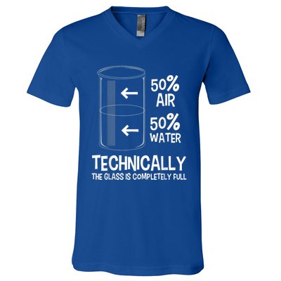 Technically The Glass Is Full Gift Chemistry Humor Science Great Gift V-Neck T-Shirt