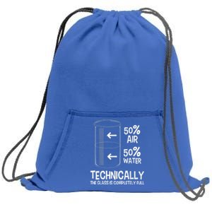 Technically The Glass Is Full Gift Chemistry Humor Science Great Gift Sweatshirt Cinch Pack Bag