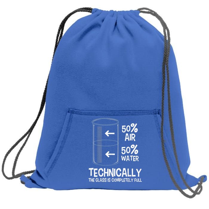 Technically The Glass Is Full Gift Chemistry Humor Science Great Gift Sweatshirt Cinch Pack Bag