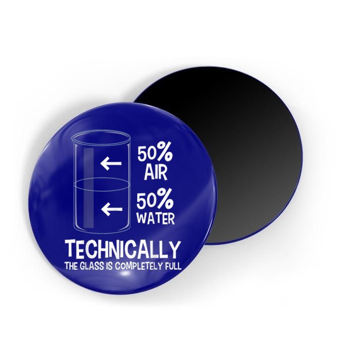 Technically The Glass Is Full Gift Chemistry Humor Science Great Gift Magnet