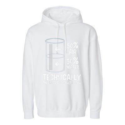 Technically The Glass Is Full Gift Chemistry Humor Science Great Gift Garment-Dyed Fleece Hoodie