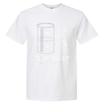 Technically The Glass Is Full Gift Chemistry Humor Science Great Gift Garment-Dyed Heavyweight T-Shirt