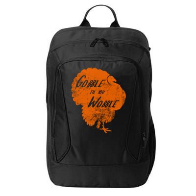 Thanksgiving Turkey Gobble Til You Wobble Orange Gift City Backpack