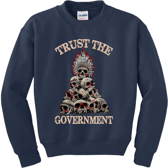 Trust The Government Skull Native American Vintage Kids Sweatshirt