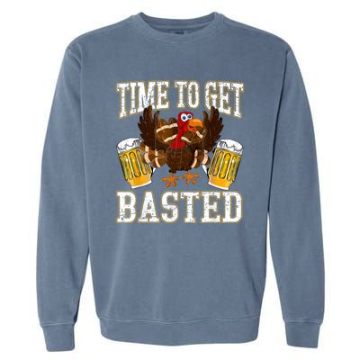 Time To Get Basted Funny Beer Thanksgiving Turkey Gift Garment-Dyed Sweatshirt