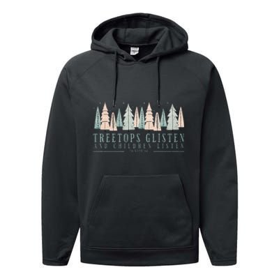 Tree Tops Glisten And Children Listen Performance Fleece Hoodie