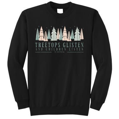 Tree Tops Glisten And Children Listen Sweatshirt