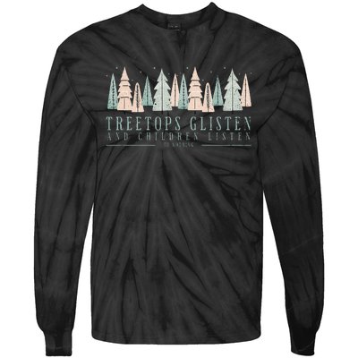 Tree Tops Glisten And Children Listen Tie-Dye Long Sleeve Shirt