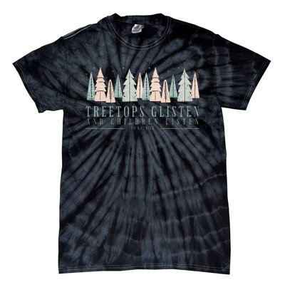 Tree Tops Glisten And Children Listen Tie-Dye T-Shirt