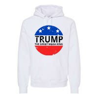 Trump The Great Maga King Logo Premium Hoodie