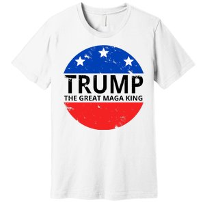 Trump The Great Maga King Logo Premium T-Shirt