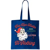 Tree Tops Glisten And Students Listen To Nothing Teacher  Tote Bag